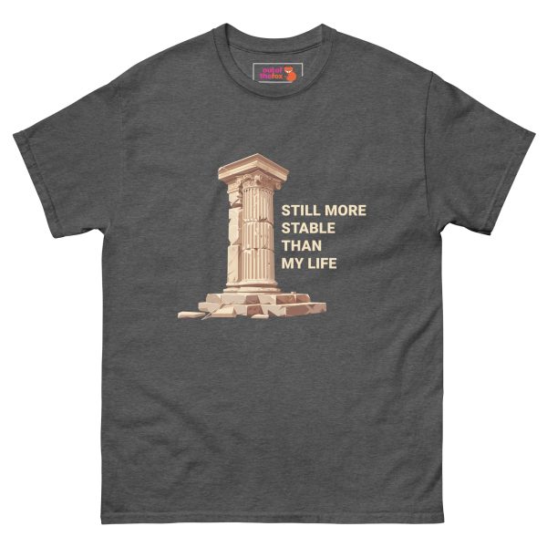 Still more stable than my life - Men's classic tee