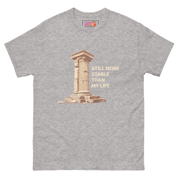 Still more stable than my life - Men's classic tee