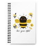 bee-you-tiful - Spiral notebook