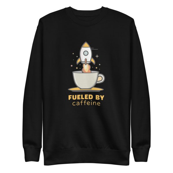 Fueled by Caffeine - Premium Sweatshirt