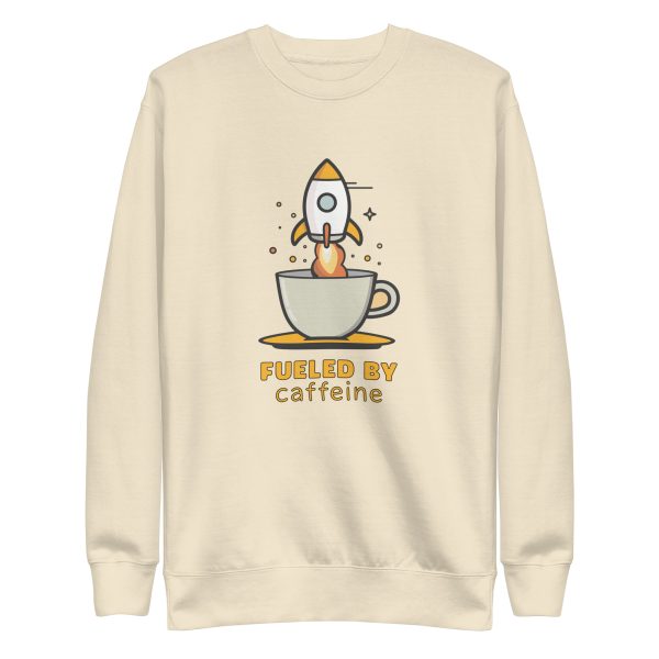 Fueled by Caffeine - Premium Sweatshirt