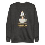 Fueled by Caffeine - Premium Sweatshirt