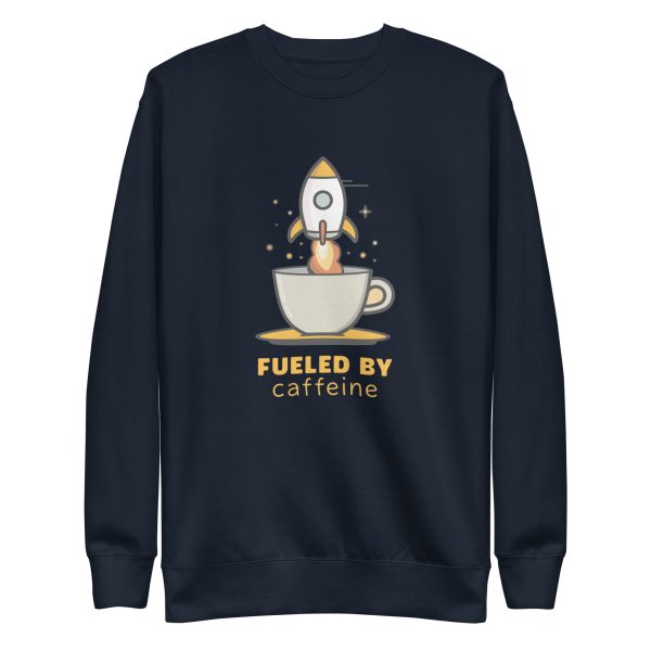 Fueled by Caffeine - Premium Sweatshirt