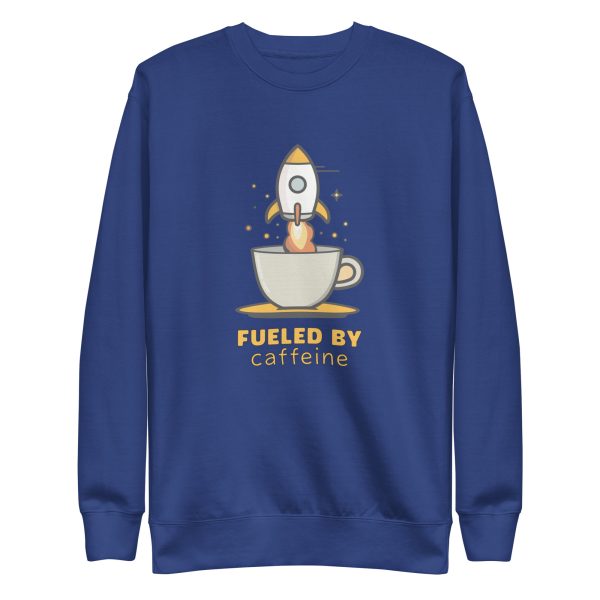 Fueled by Caffeine - Premium Sweatshirt