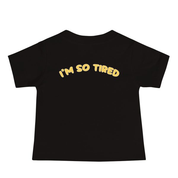 I'm so tired - Baby Jersey Short Sleeve Tee