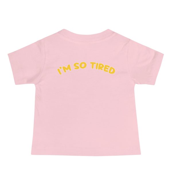 I'm so tired - Baby Jersey Short Sleeve Tee