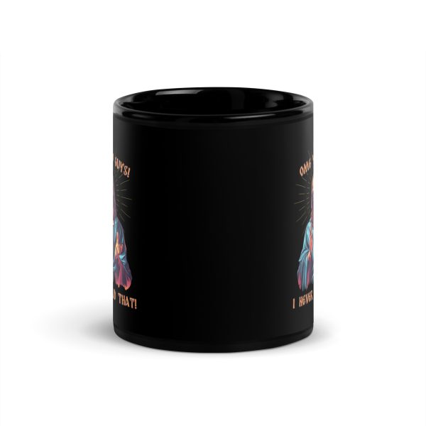 OMG you guys! I never said that! - Black Glossy Mug