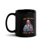 OMG you guys! I never said that! - Black Glossy Mug