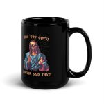 OMG you guys! I never said that! - Black Glossy Mug