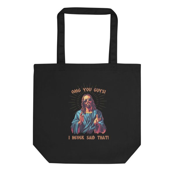 OMG you guys! I never said that! - Eco Tote Bag