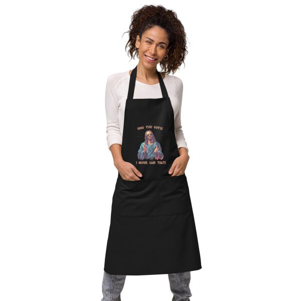 OMG you guys! I never said that! - Organic cotton apron