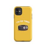 I'm so tired - Matte Tough Case for iPhone®