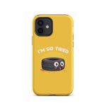 I'm so tired - Matte Tough Case for iPhone®