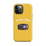 I'm so tired - Matte Tough Case for iPhone®