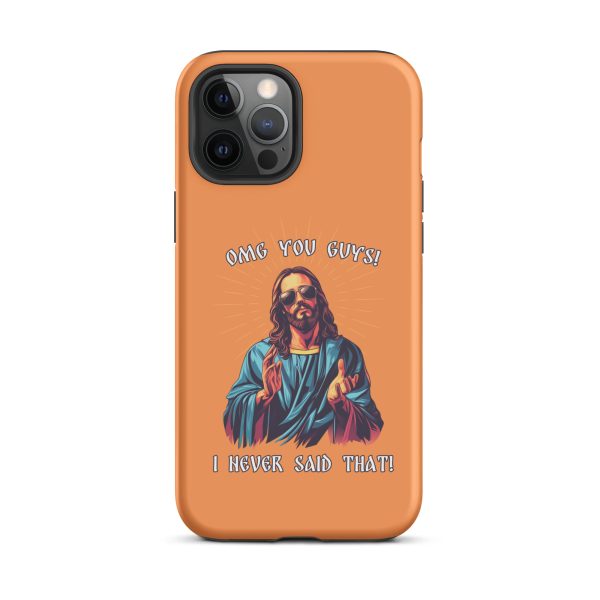 OMG you guys! I never said that! - Matte Tough Case for iPhone®