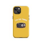 I'm so tired - Matte Tough Case for iPhone®