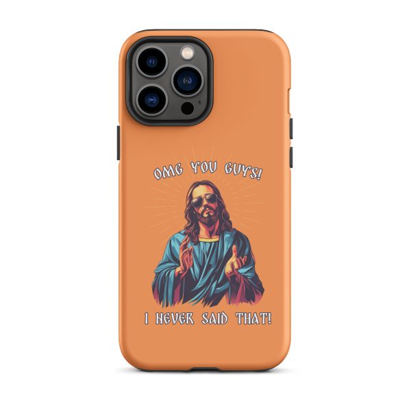 OMG you guys! I never said that! - Matte Tough Case for iPhone®