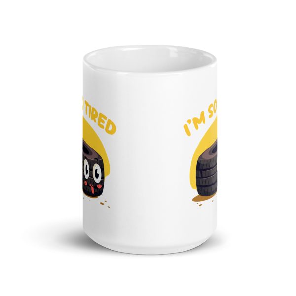 I'm so tired - White glossy mug